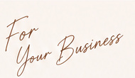 For Your Business